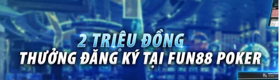 Tham gia Poker Fun88 nhận khuyến mãi lớn